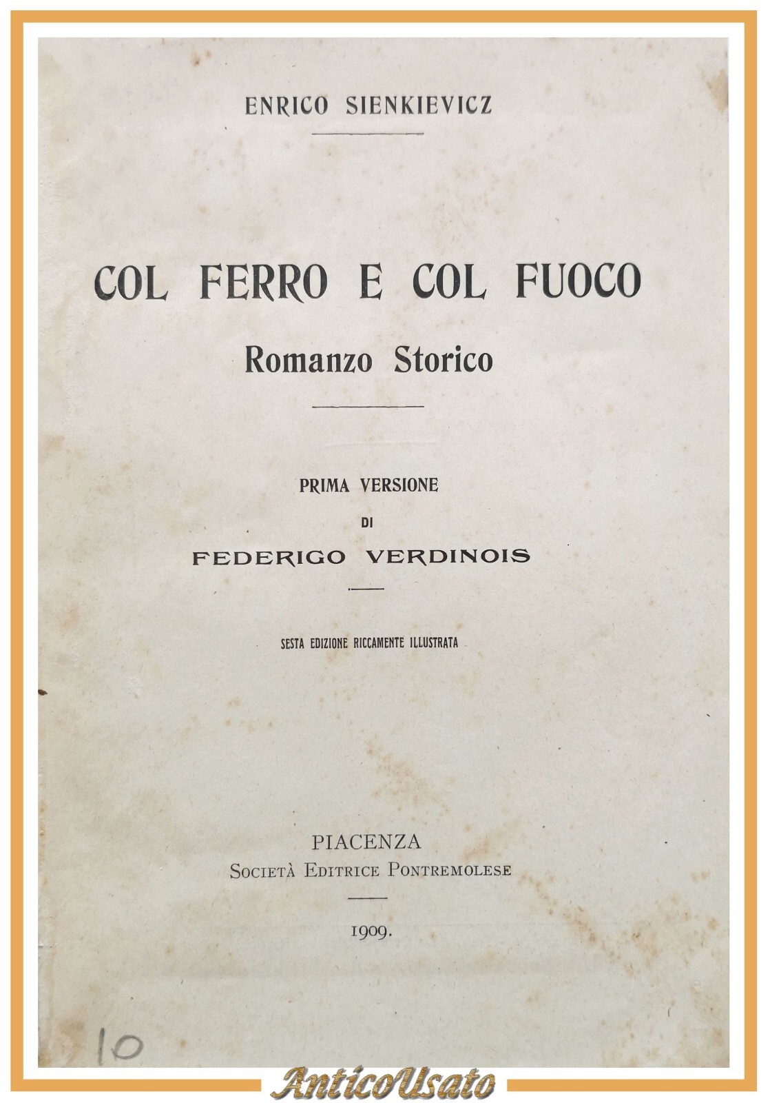 COL FERRO E COL FUOCO di Enrico Sienkievicz 1909 Editrice …