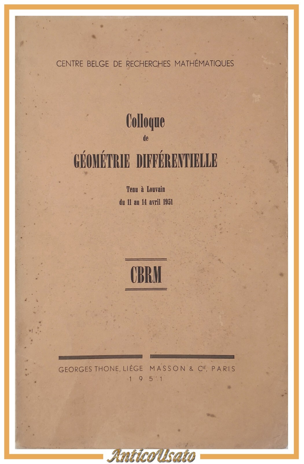 COLLOQUE DE GEOMETRIE DIFFERENTIELLE 1951 Georges Thone Masson libro geometria