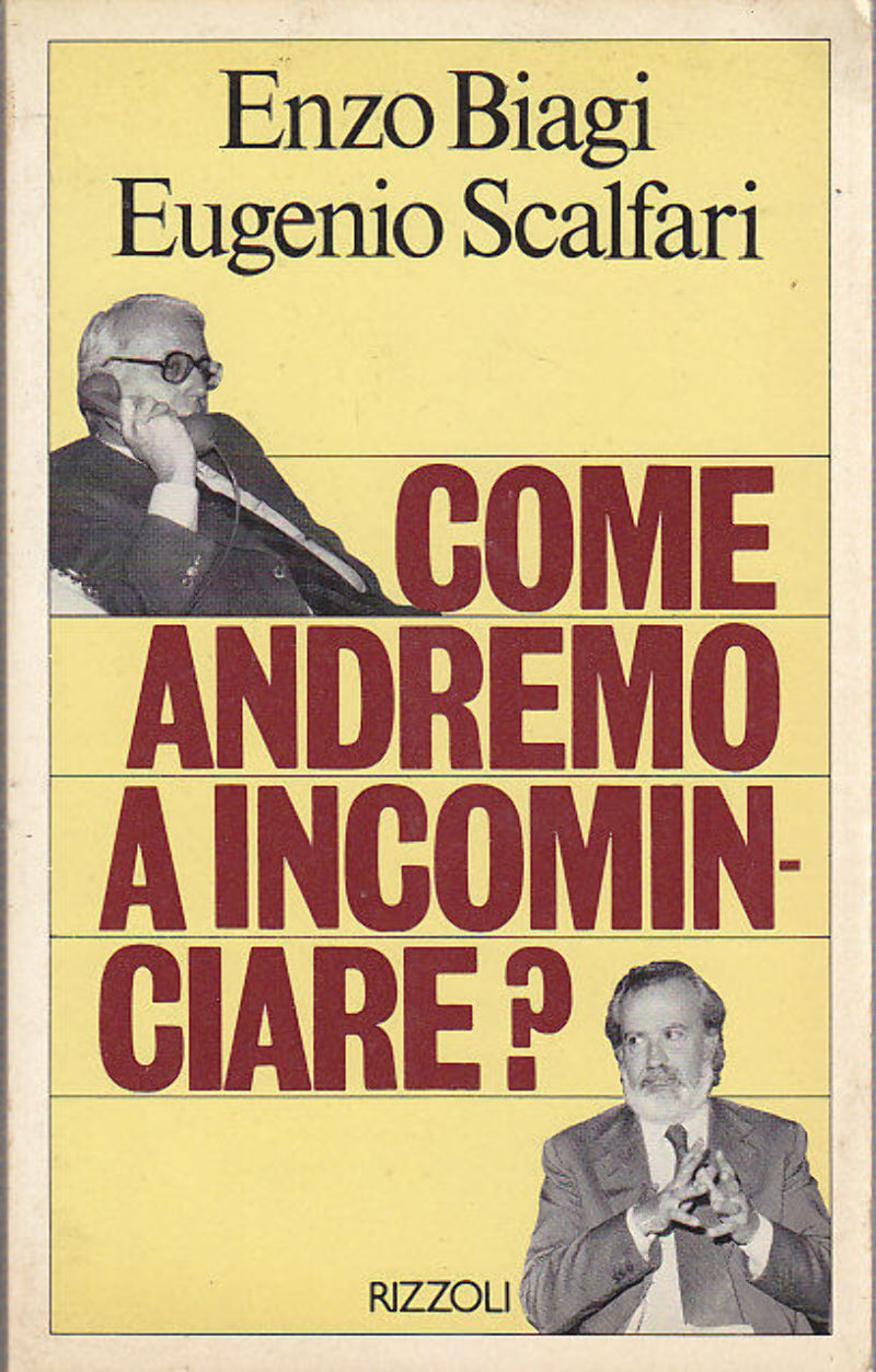 COME ANDREMO A INCOMINCIARE di Enzo Biagi Eugenio Scalfari 1981 …