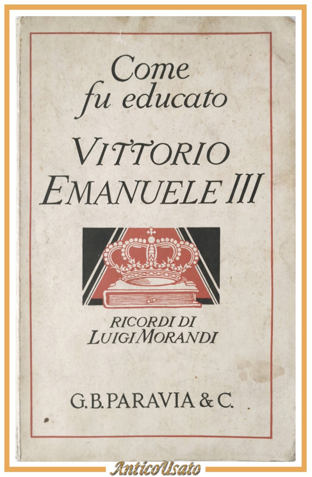 COME FU EDUCATO VITTORIO EMANUELE II di Luigi Morandi 1930 …