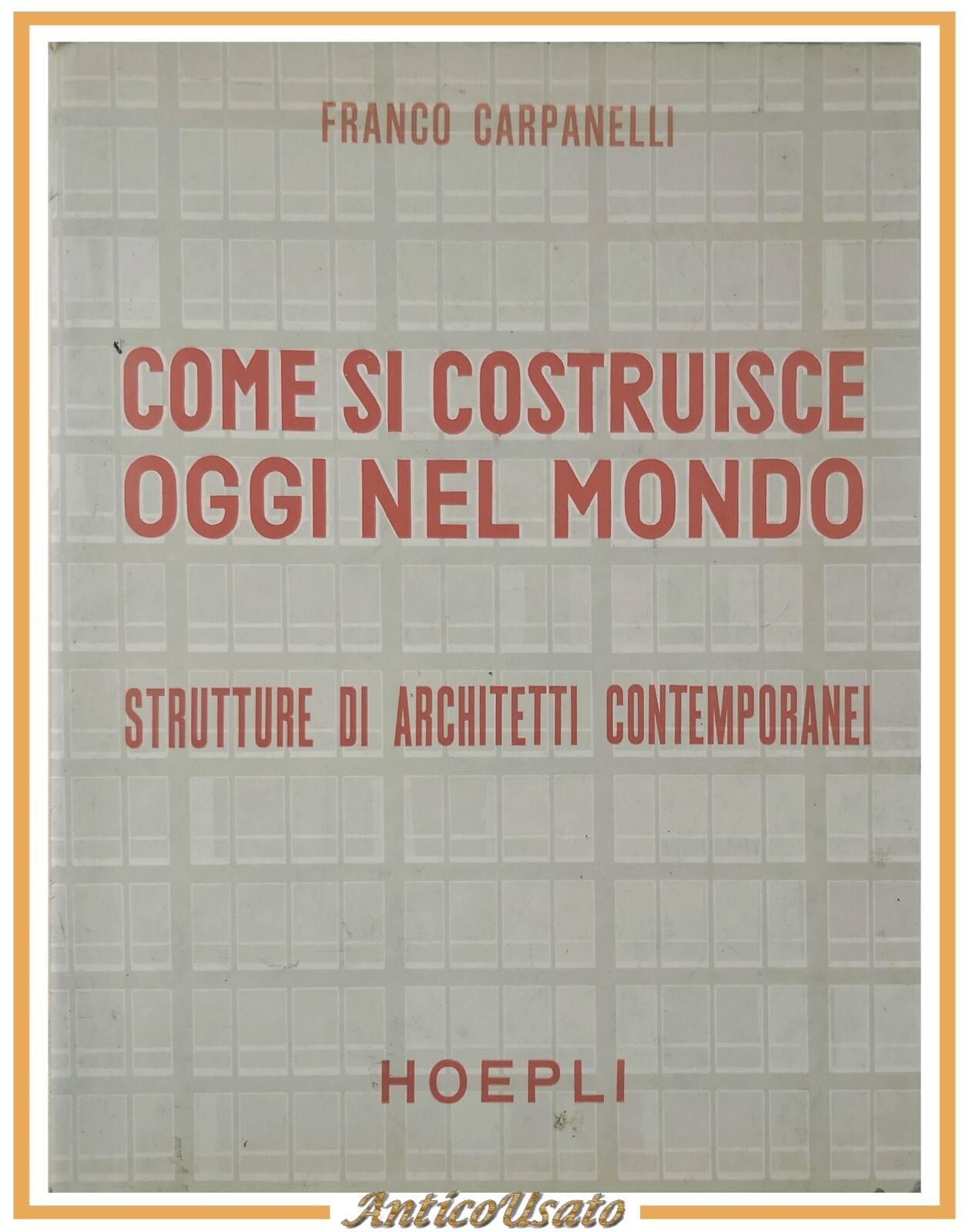COME SI COSTRUISCE OGGI NEL MONDO di Franco Carpanelli 1956 …