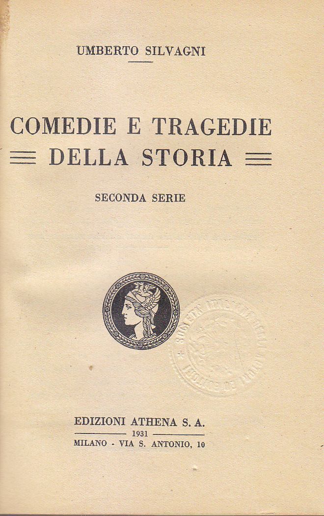 COMEDIE E TRAGEDIE DELLA STORIA di Umberto Silvagni 1931 Edizione …
