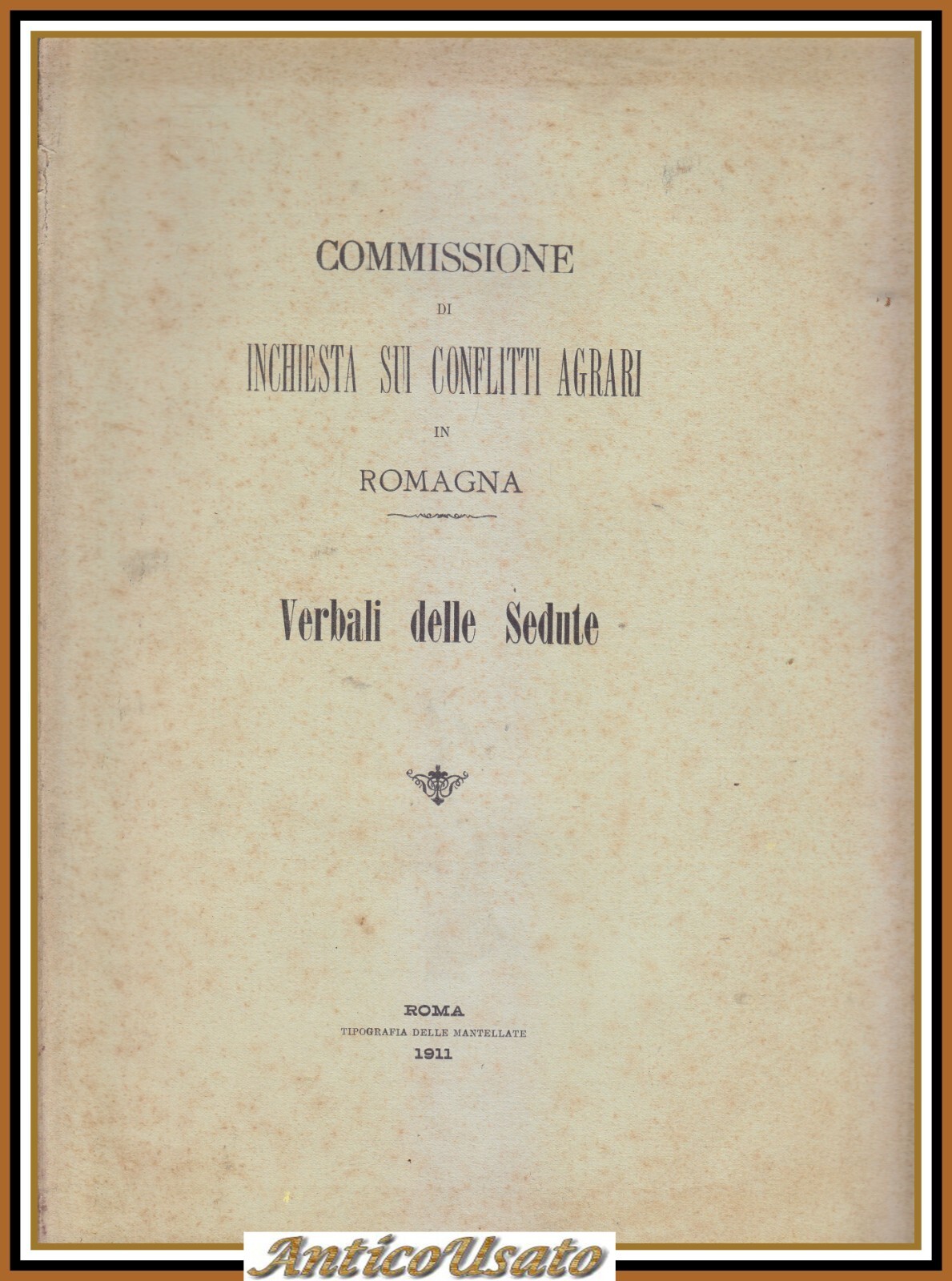 COMMISSIONE DI INCHIESTA SUI CONFLITTI AGRARI IN ROMAGNA 1911 Libro …