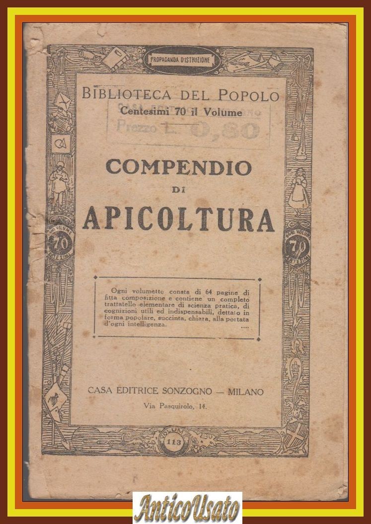 COMPENDIO DI APICOLTURA Sonzogno Biblioteca del Popolo 1920 Libro