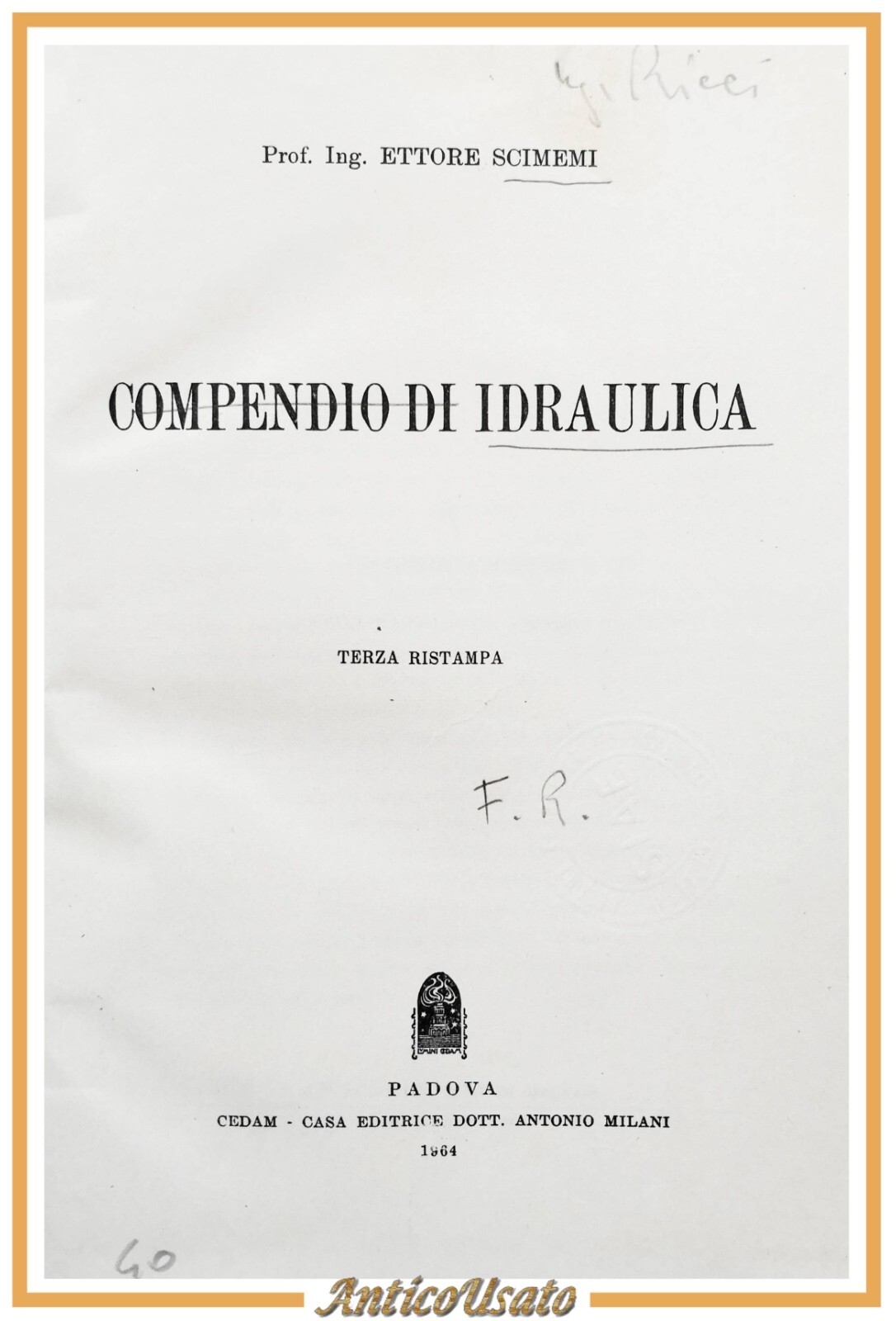 COMPENDIO DI IDRAULICA di Ettore Scimemi 1964 CEDAM libro manuale
