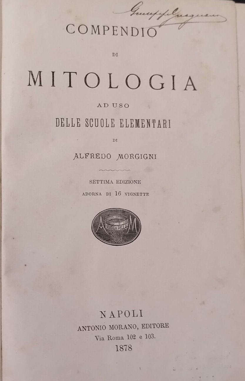 COMPENDIO DI MITOLOGIA Alfredo Morgini 1878 Morano Napoli libro antico