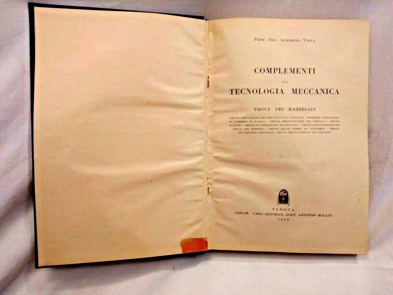COMPLEMENTI DI TECNOLOGIA MECCANICA PROVE DEI MATERIALI Viola 1949 Cedam …