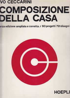 COMPOSIZIONE DELLA CASA di Ivo Ceccarini 1970 Hoepli manuale III …