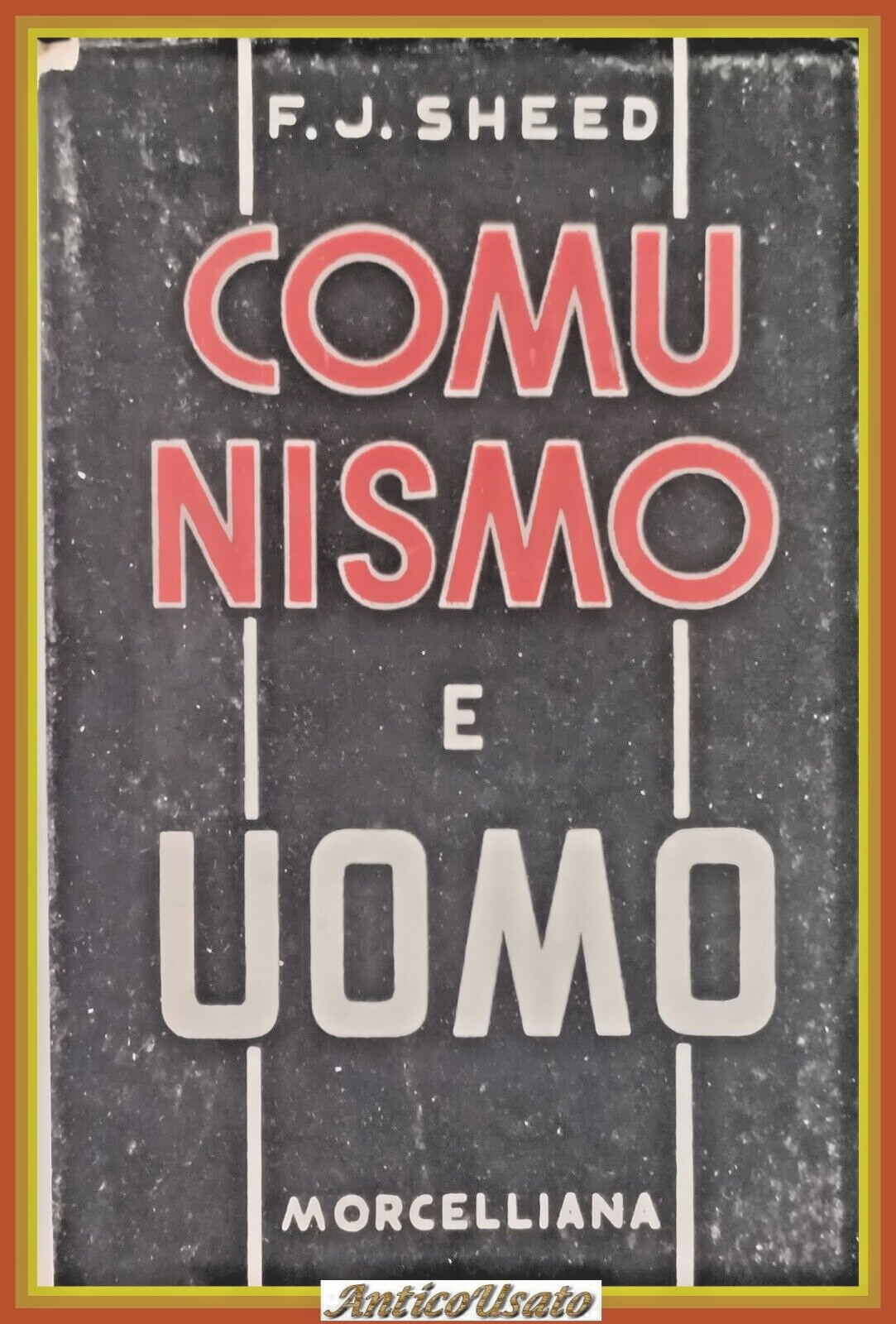 COMUNISMO E UOMO di F J Sheed 1946 Morcelliana Libro