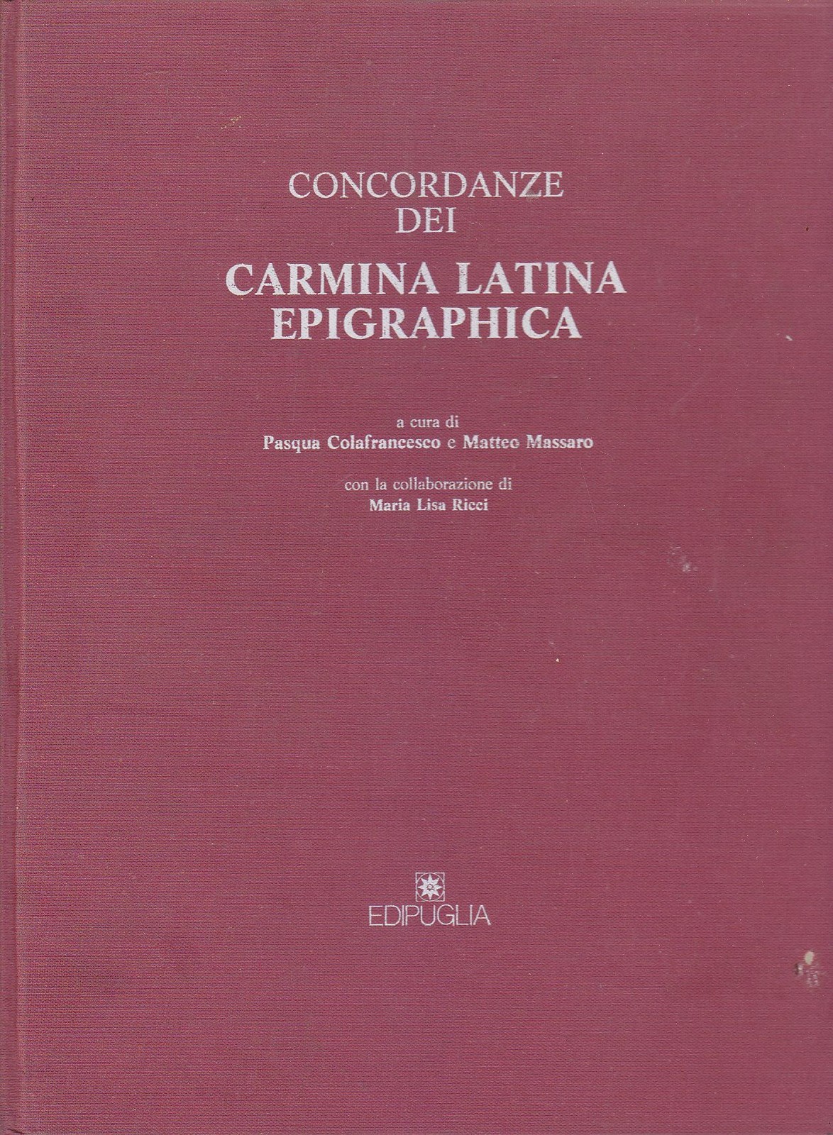 CONCORDANZE DEI CARMINA LATINA EPIGRAPHICA di Colafrancesco e Massaro 1986 …