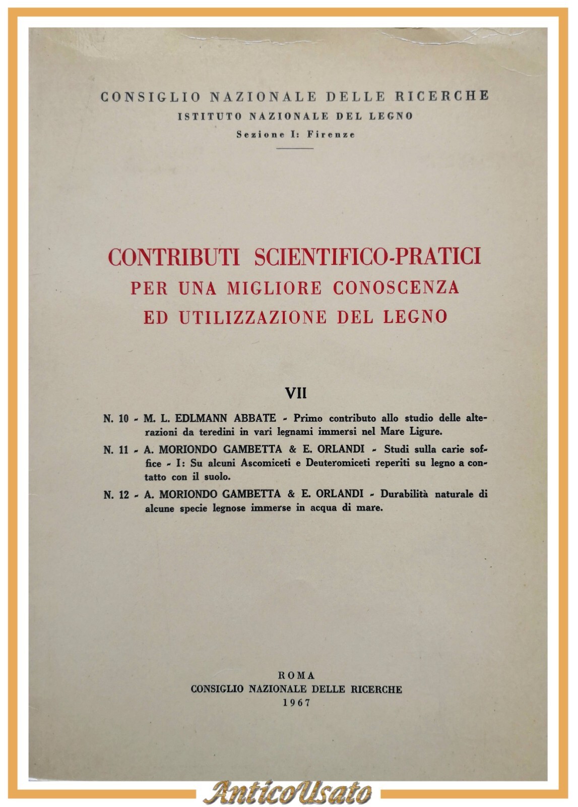 CONTRIBUTI SCIENTIFICO PRATICI PER UNA MIGLIORE CONOSCENZA DEL LEGNO 1967 …