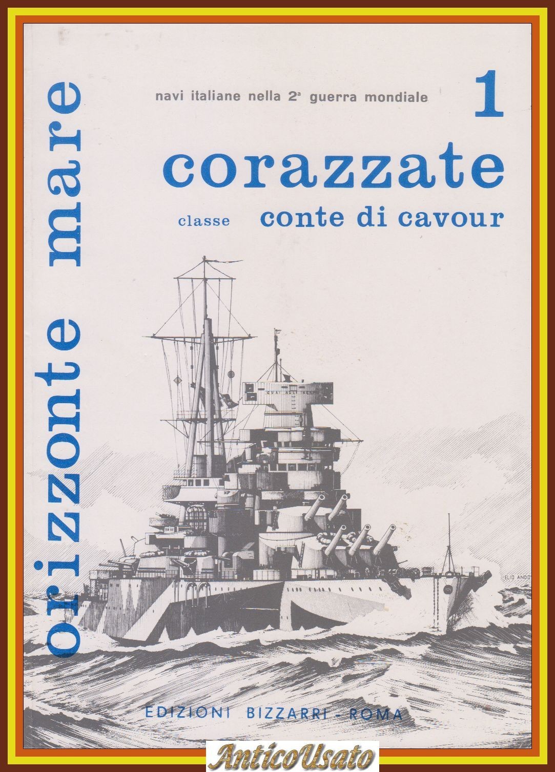CORAZZATE CLASSE CONTE DI CAVOUR Bargoni 1972 Bizzarri Orizzonte Mare …