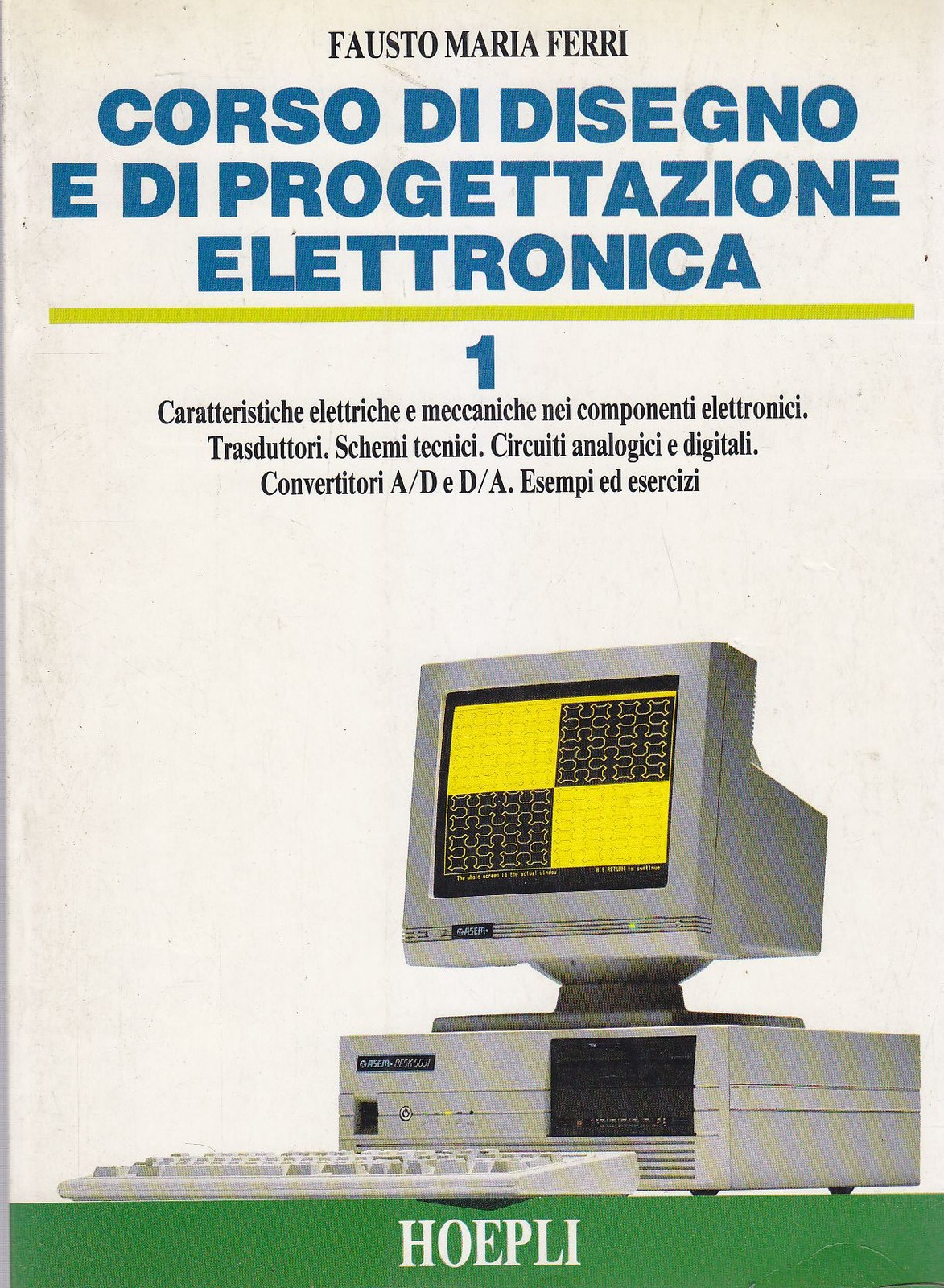 CORSO DI DISEGNO E PROGETTAZIONE ELETTRONICA 1 Fausto Maria Ferri …