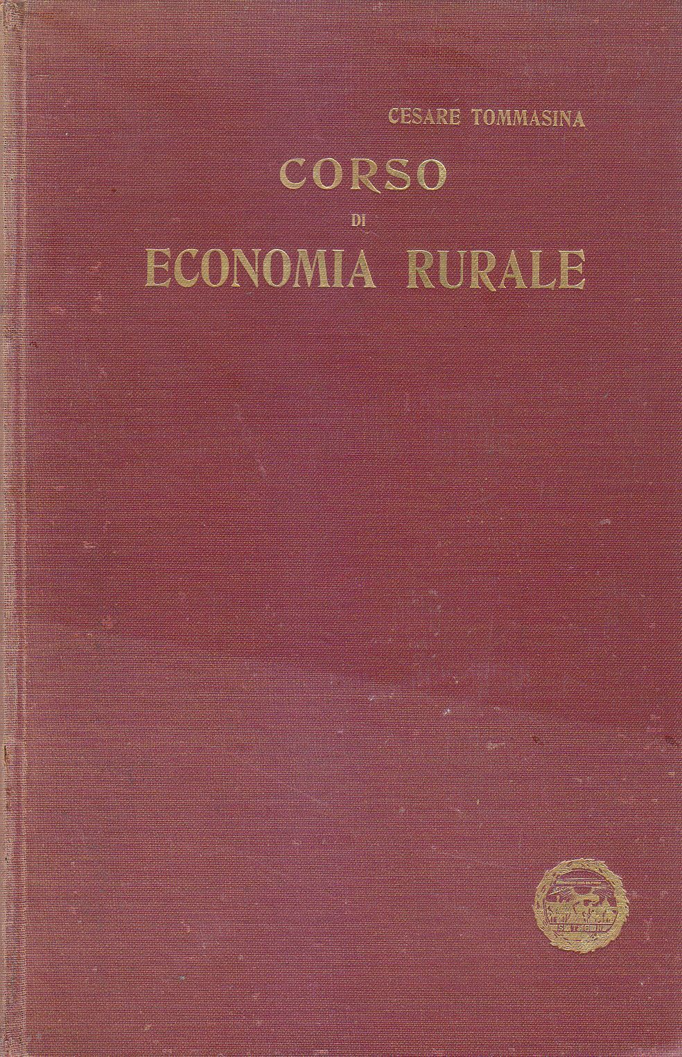 CORSO DI ECONOMIA RURALE di Cesare Tommasina 1914 Società Tipografica …