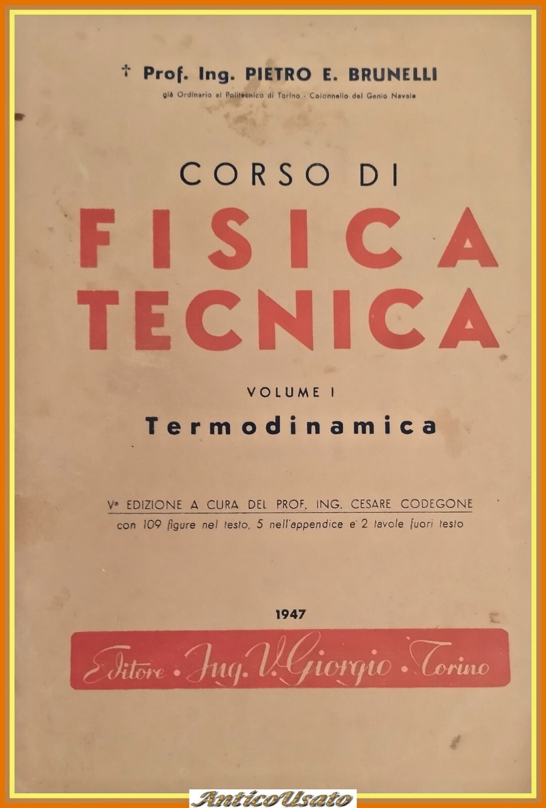 CORSO DI FISICA TECNICA Volume 1 TERMODINAMICA Brunelli 1947 Giorgio …