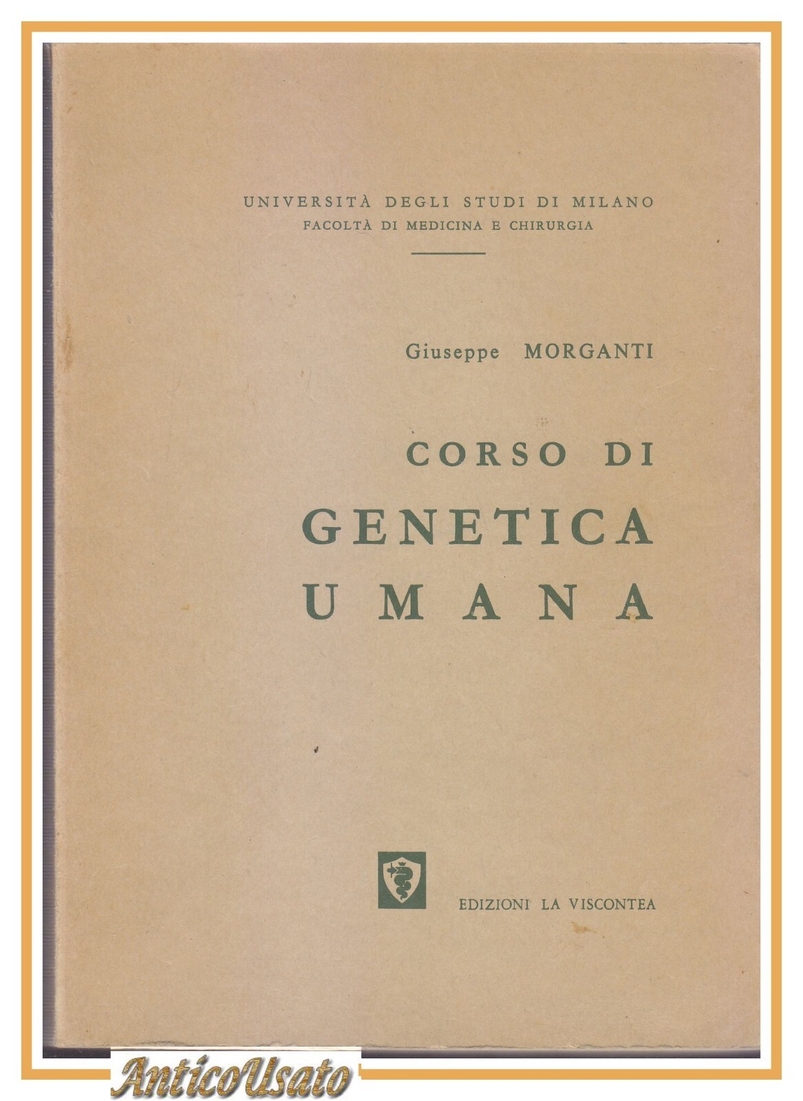 CORSO DI GENETICA UMANA di Giuseppe Morganti 1974 La viscontea …