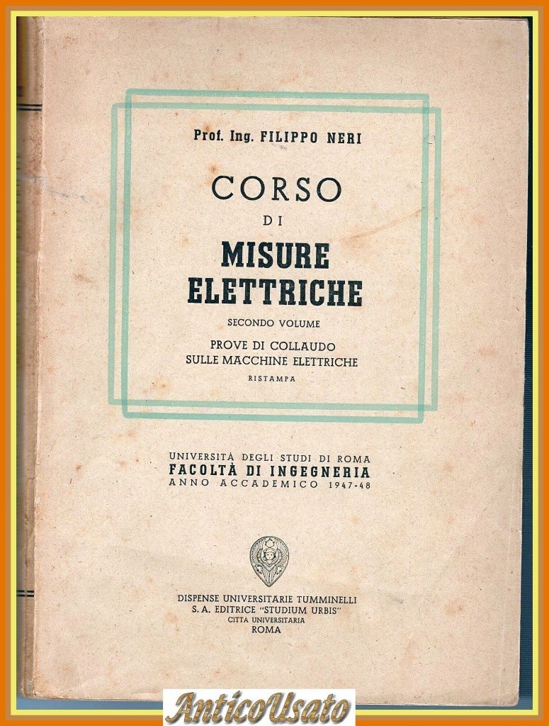 CORSO DI MISURE ELETTRICHE volume 2 Filippo Neri 1948 Tumminelli …