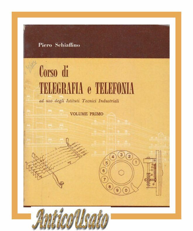 CORSO DI TELEGRAFIA E TELEFONIA volume I Piero Schiaffino 1965 …