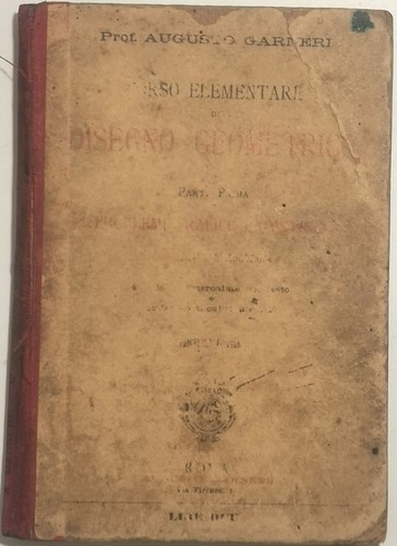 CORSO ELEMENTARE DI DISEGNO GEOMETRICO volumr I Problemi grafici Garneri …
