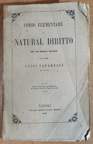 CORSO ELEMENTARE DI NATURAL DIRITTO di Luigi Taparelli 1857 libro …