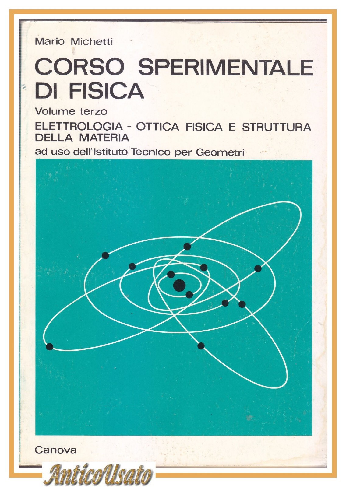 CORSO SPERIMENTALE DI FISICA volume 3 elettrologia ottica Materia Mario …