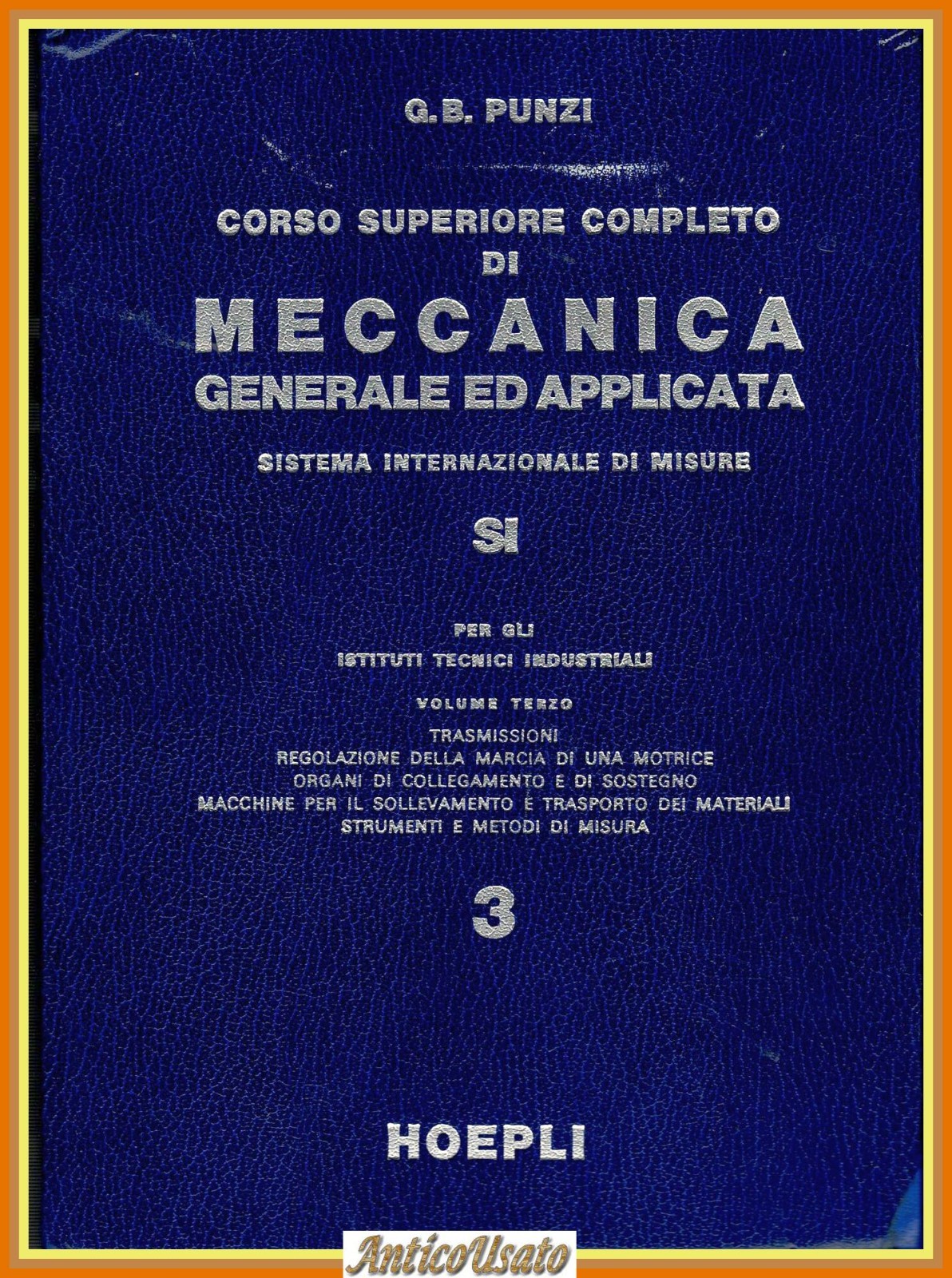 CORSO SUPERIORE COMPLETO MECCANICA GENERALE APPLICATA volume 3 Punzi 1976 …