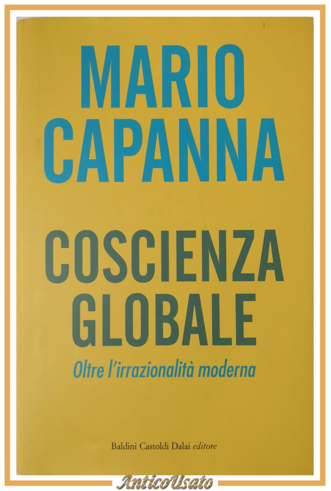 COSCIENZA GLOBALE di Mario Capanna 2006 Baldini Castoldi Dalai Libro …