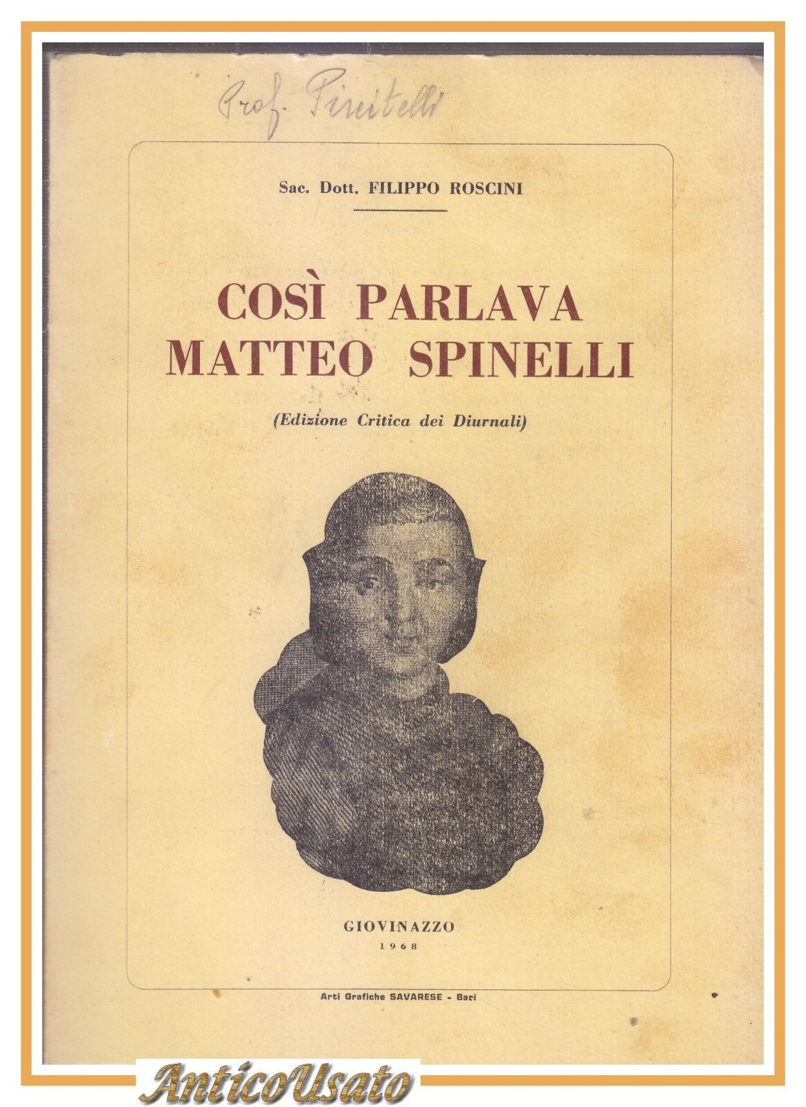 COSI PARLAVA MATTEO SPINELLI di Filippo Roscini 1968 Libro Giovinazzo …