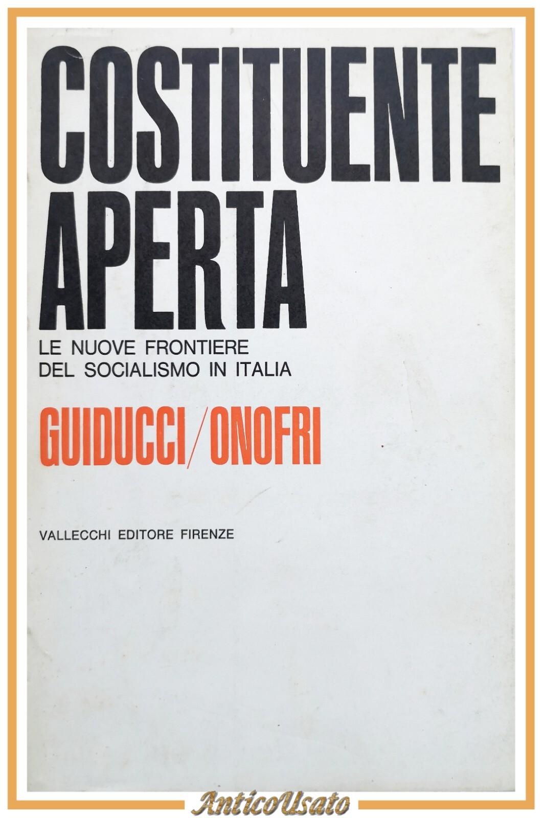 COSTITUENTE APERTA di Roberto Guiducci e Fabrizio Onofri 1966 Vallecchi …