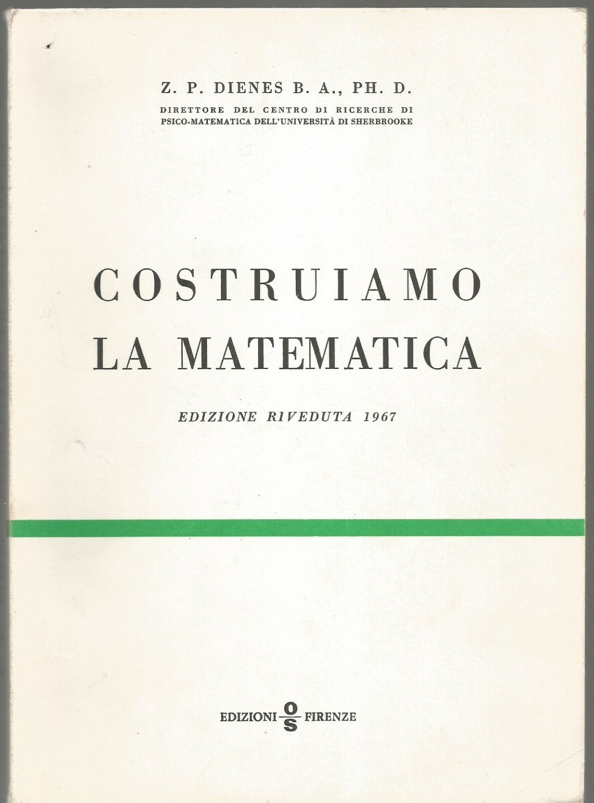 Costruiamo La Matematica di Dienes 1967 Edizioni O S Firenze …