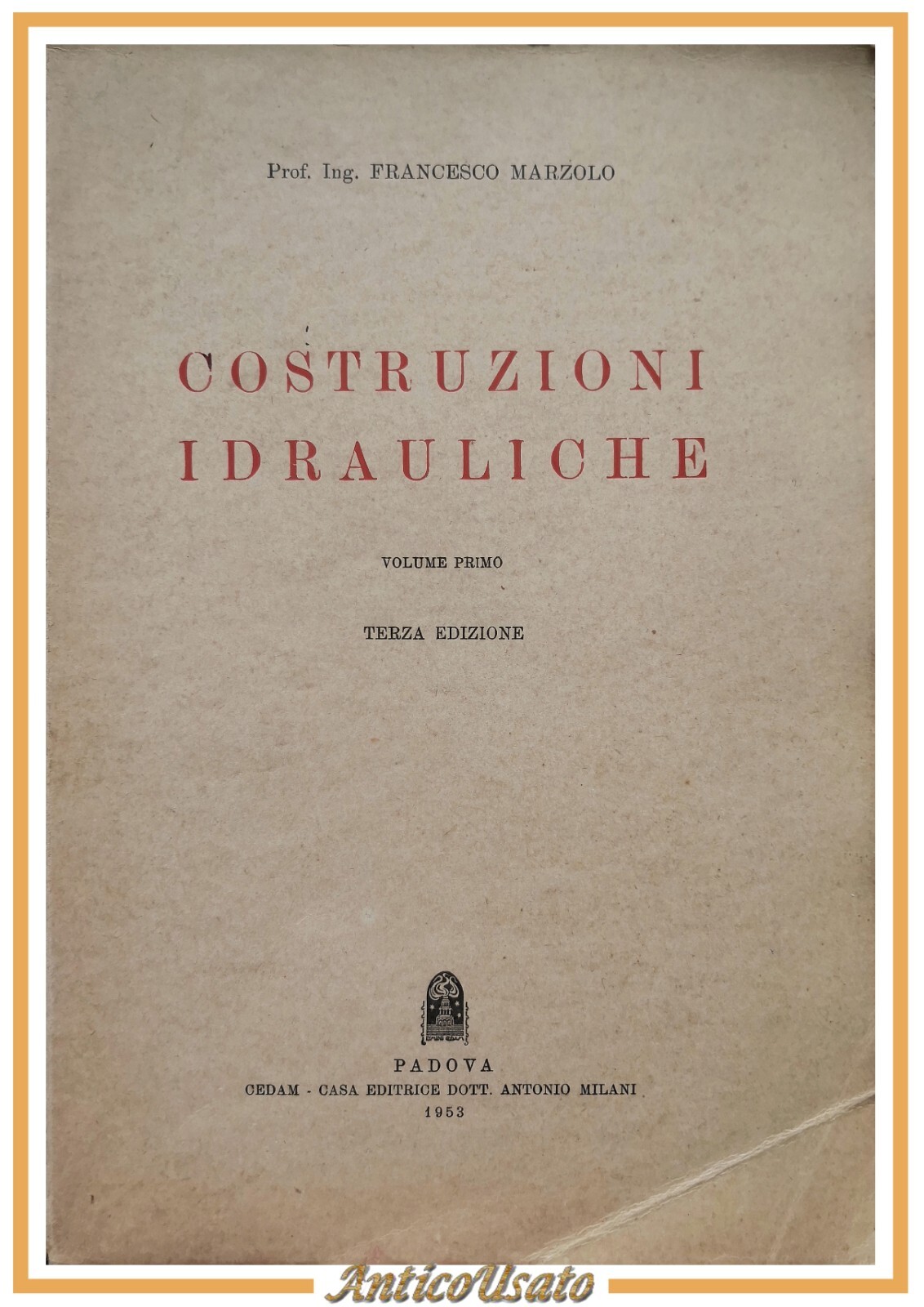 COSTRUZIONI IDRAULICHE volume I e tavole di Francesco Marzolo 1953 …