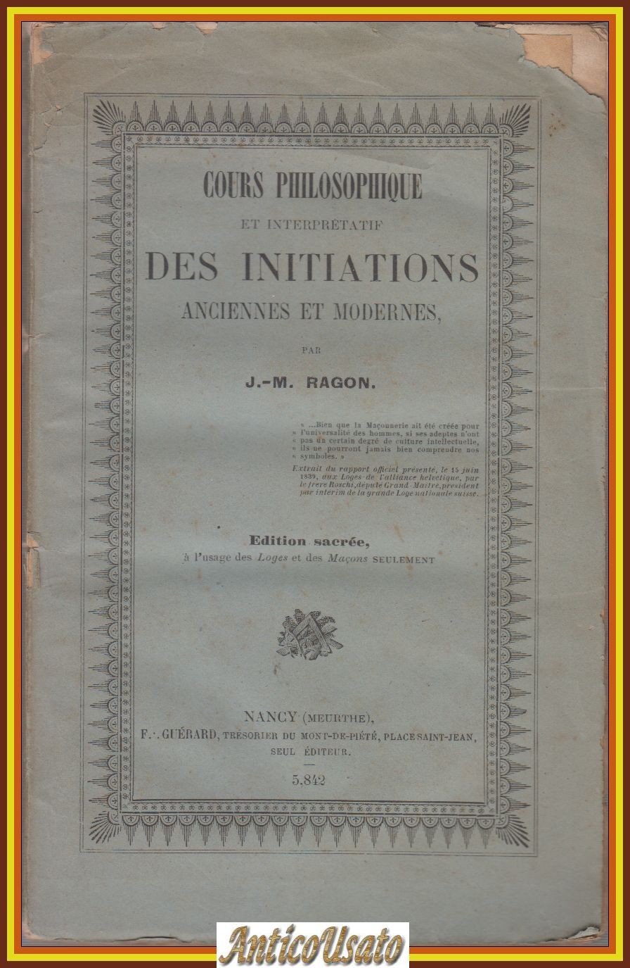 COURS PHILOSOPHIQUE ET INTERPRÉTATIF DES INITIATIONS ANCIENNES ET MODERNES 1842