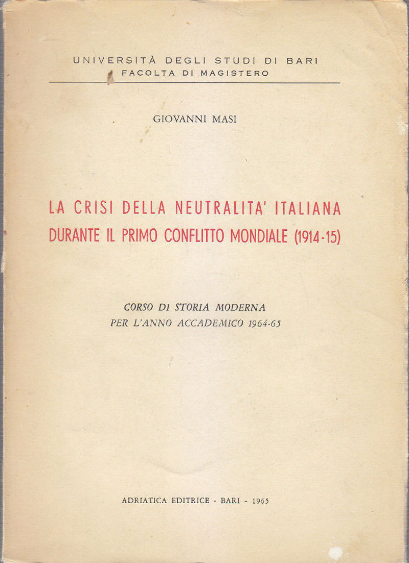 CRISI NEUTRALITÀ ITALIANA DURANTE PRIMO CONFLITTO MONDIALE di Giovanni Masi