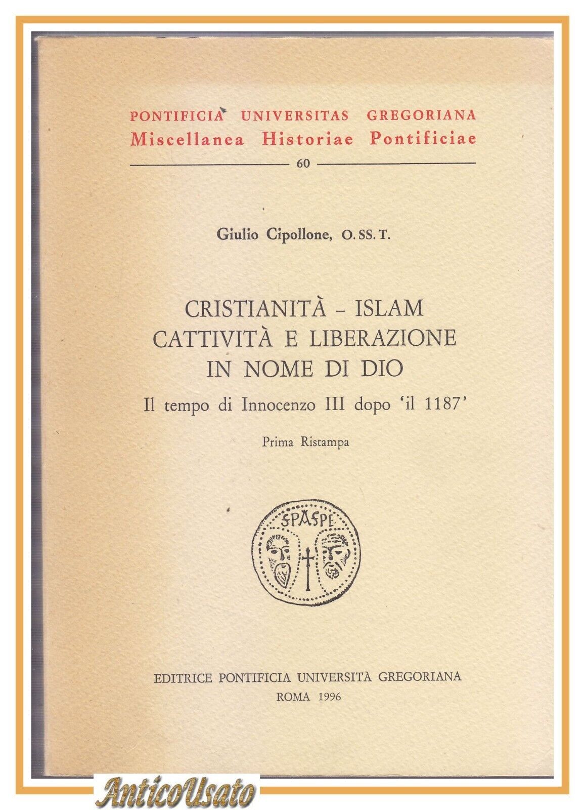 CRISTIANITÀ ISLAM CATTIVITÀ E LIBERAZIONE IN NOME DI DIO Giulio …