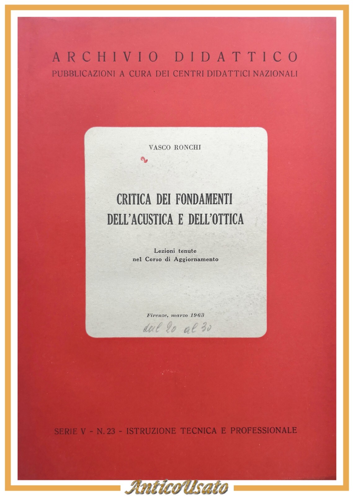 CRITICA DEI FONDAMENTI DELL'ACUSTICA E DELL'OTTICA di Vasco Ronchi 1964 …