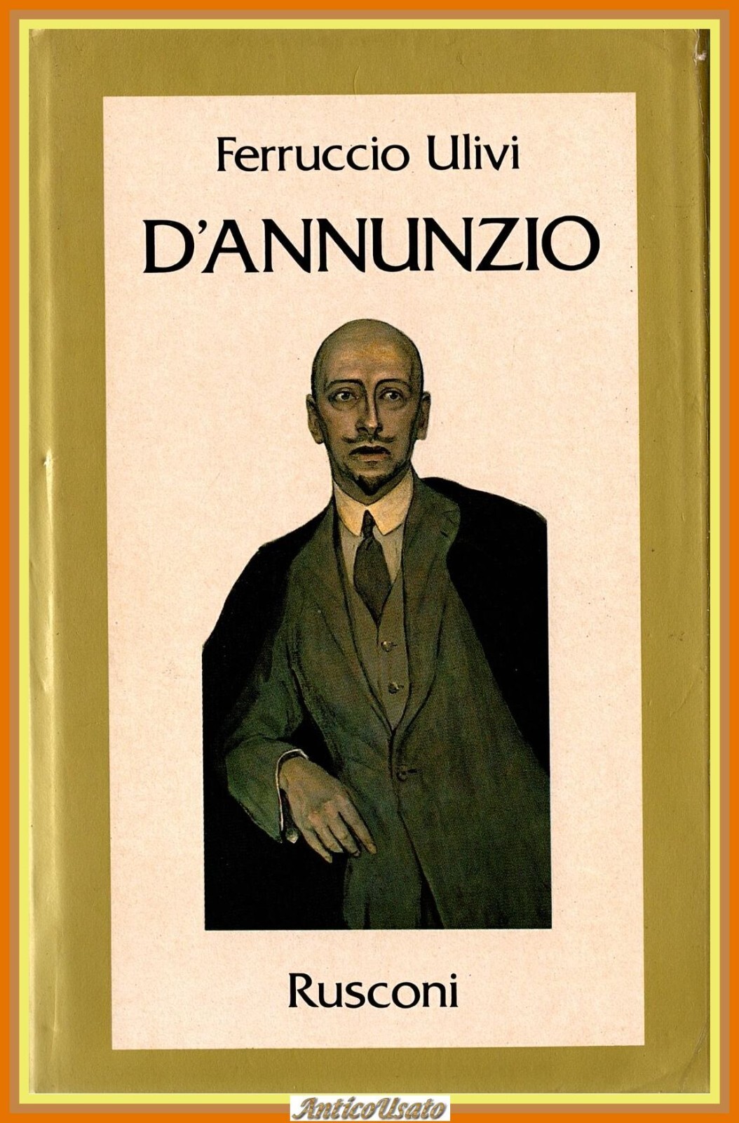 D'ANNUNZIO di Ferruccio Ulivi 1988 Rusconi Libro biografia gabriele vate …