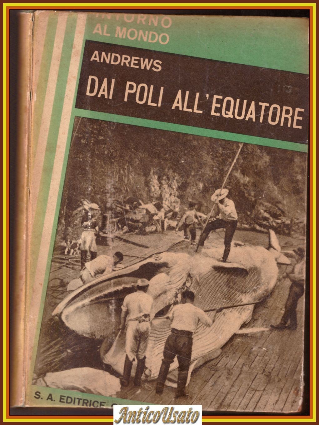 DAI POLI ALL'EQUATORE di Roy Chapman Andrews 1933 Editrice Genio …