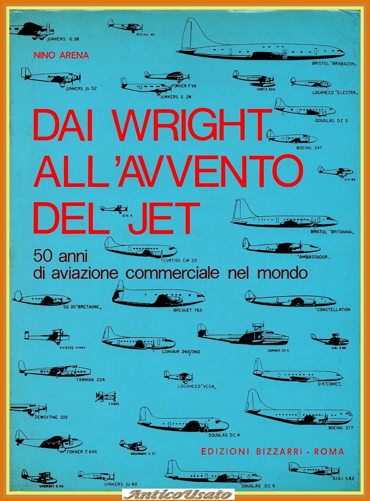 DAI WRIGHT ALL'AVVENTO DEI JET di Nino Arena 1976 Bizzari …