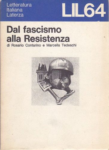 DAL FASCISMO ALLA RESISTENZA di Contarino e Tedeschi 1980 Laterza …