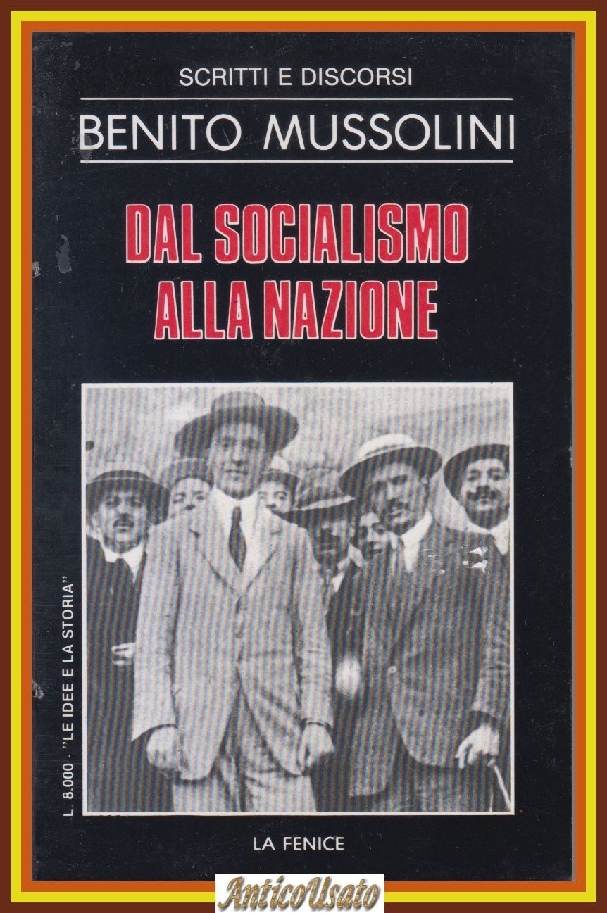 DAL SOCIALISMO ALLA NAZIONE di Benito Mussolini 1983 La Fenice …