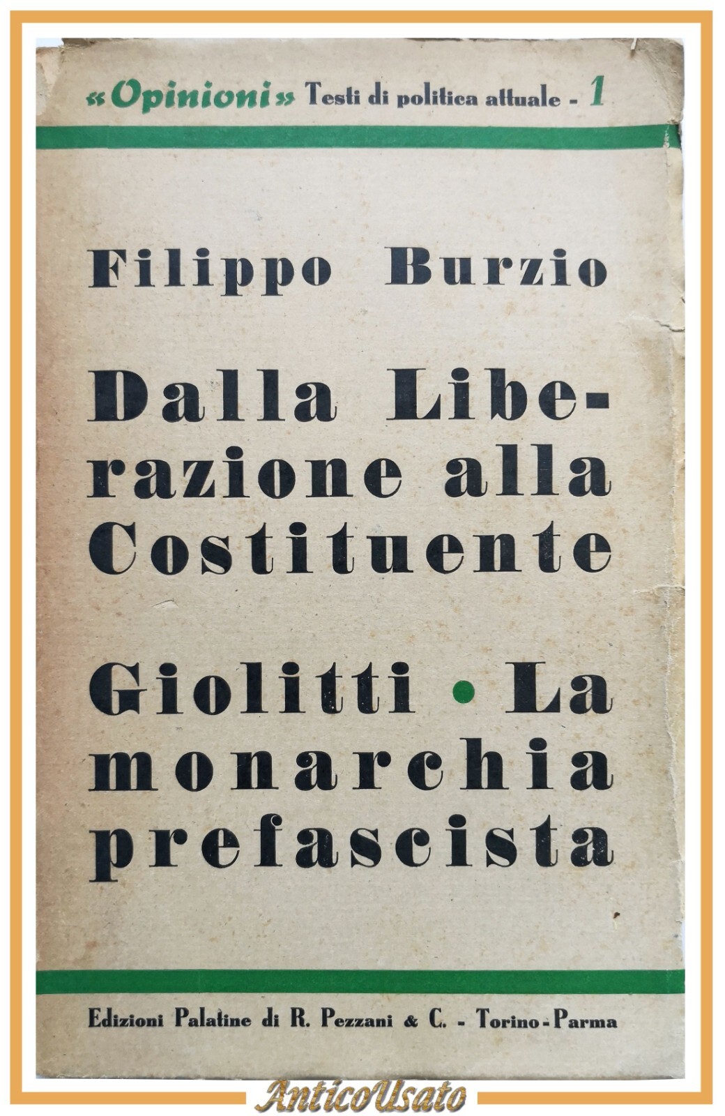 DALLA LIBERAZIONE ALLA COSTITUENTE di Filippo Burzio 1946 Libro Giolitti …