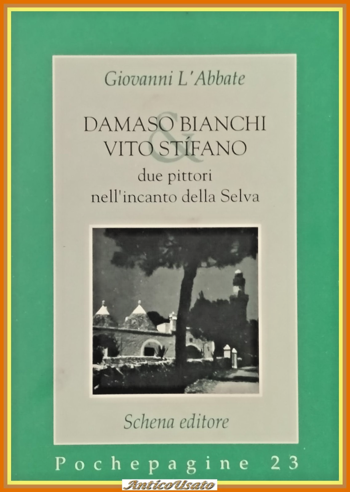 DAMASO BIANCHI e VITO STIFANO DUE PITTORI NELL'INCANTO SELVA L'Abbate …