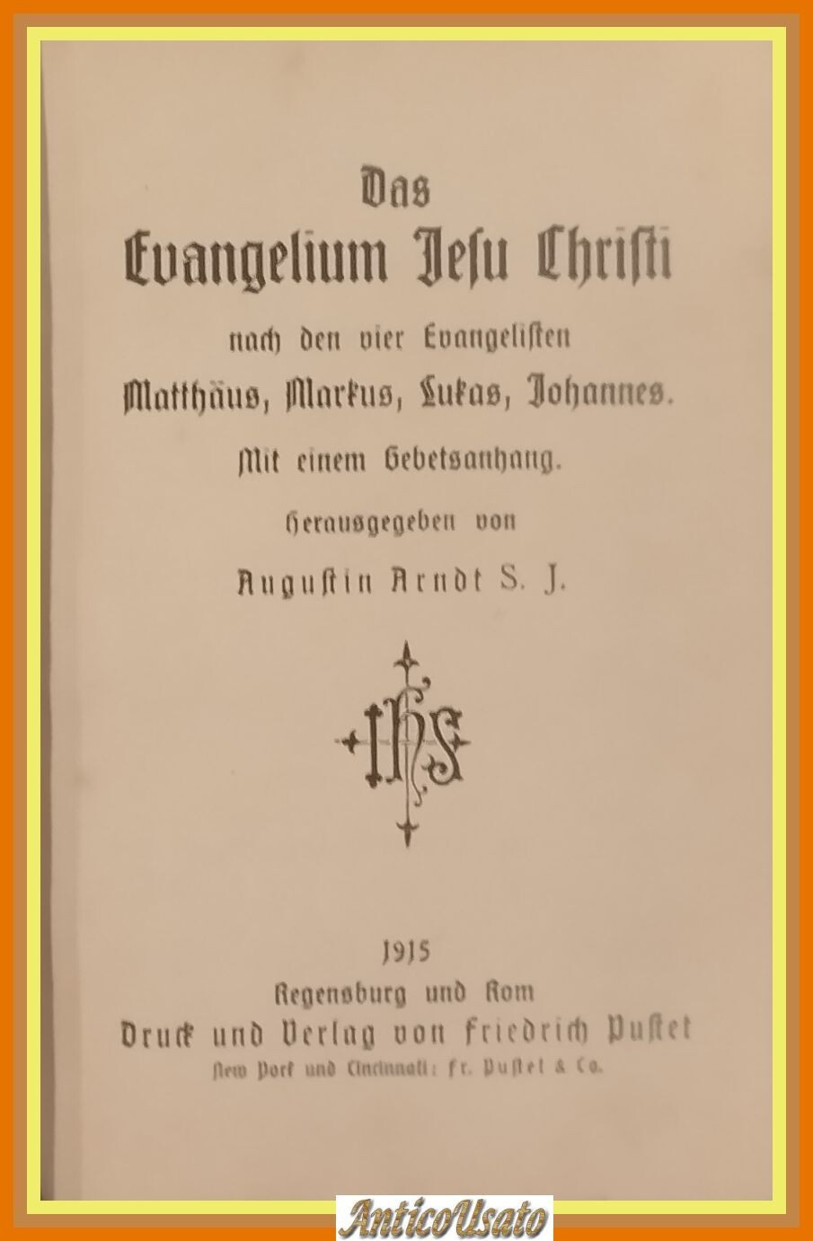 DAS EVANGELIUM JESU CHRISTI di Augustin Arndt 1915 Pustet Libro …