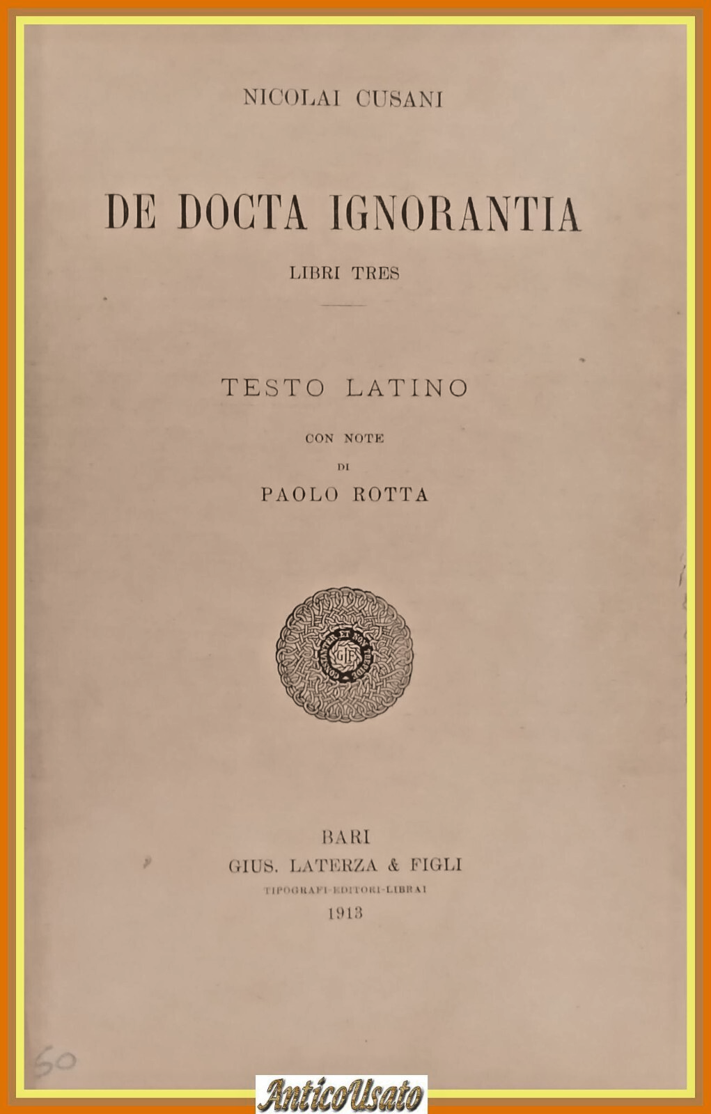 DE DOCTA IGNORANTIA di Nicolai Cusani 1913 Laterza Libro Cusano …
