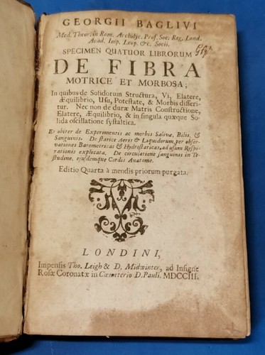 DE FIBRA MOTRICE ET MORBOSA di Giorgio Baglivi 1703 Londra …