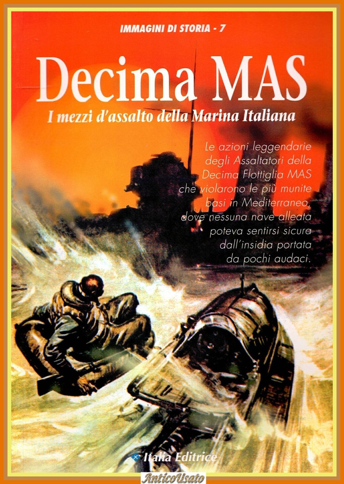 DECIMA MAS mezzi d'assalto Marina Immagini di Storia 1995 Italia …