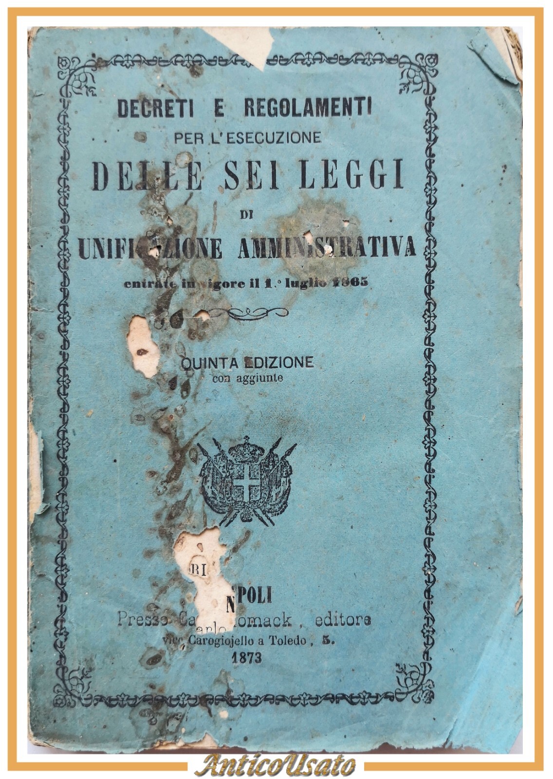 DECRETI E REGOLAMENTI DELLE SEI LEGGI DI UNIFICAZIONE AMMINISTRATIVA 1873 …