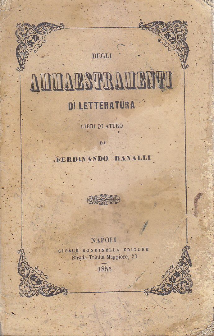 DEGLI AMMAESTRAMENTI DI LETTERATURA LIBRI 4 Ferdinando Ranalli 1855 libro …
