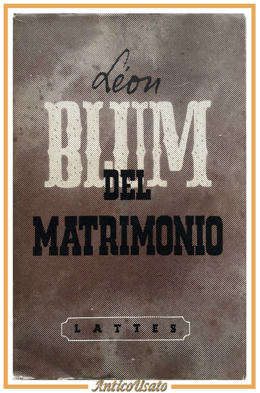 DEL MATRIMONIO di Leon Blum 1947 Lattes