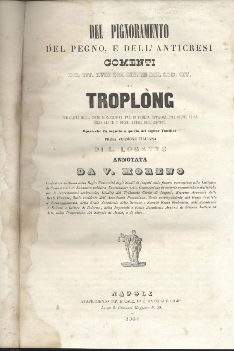 DEL PIGNORAMENTO PEGNO E DELL'ANTICRESI commenti di Troplong.1847 Battelli libro